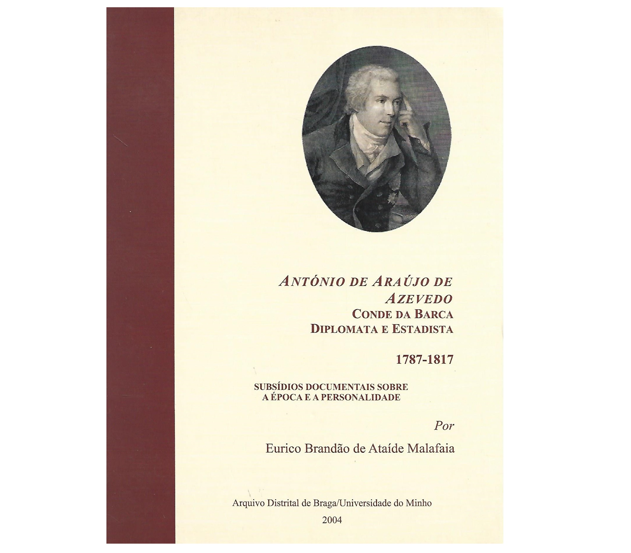 ANTÓNIO DE ARAÚJO DE AZEVEDO: CONDE DA BARCA: DIPLOMATA E ESTADISTA: 1787-1817