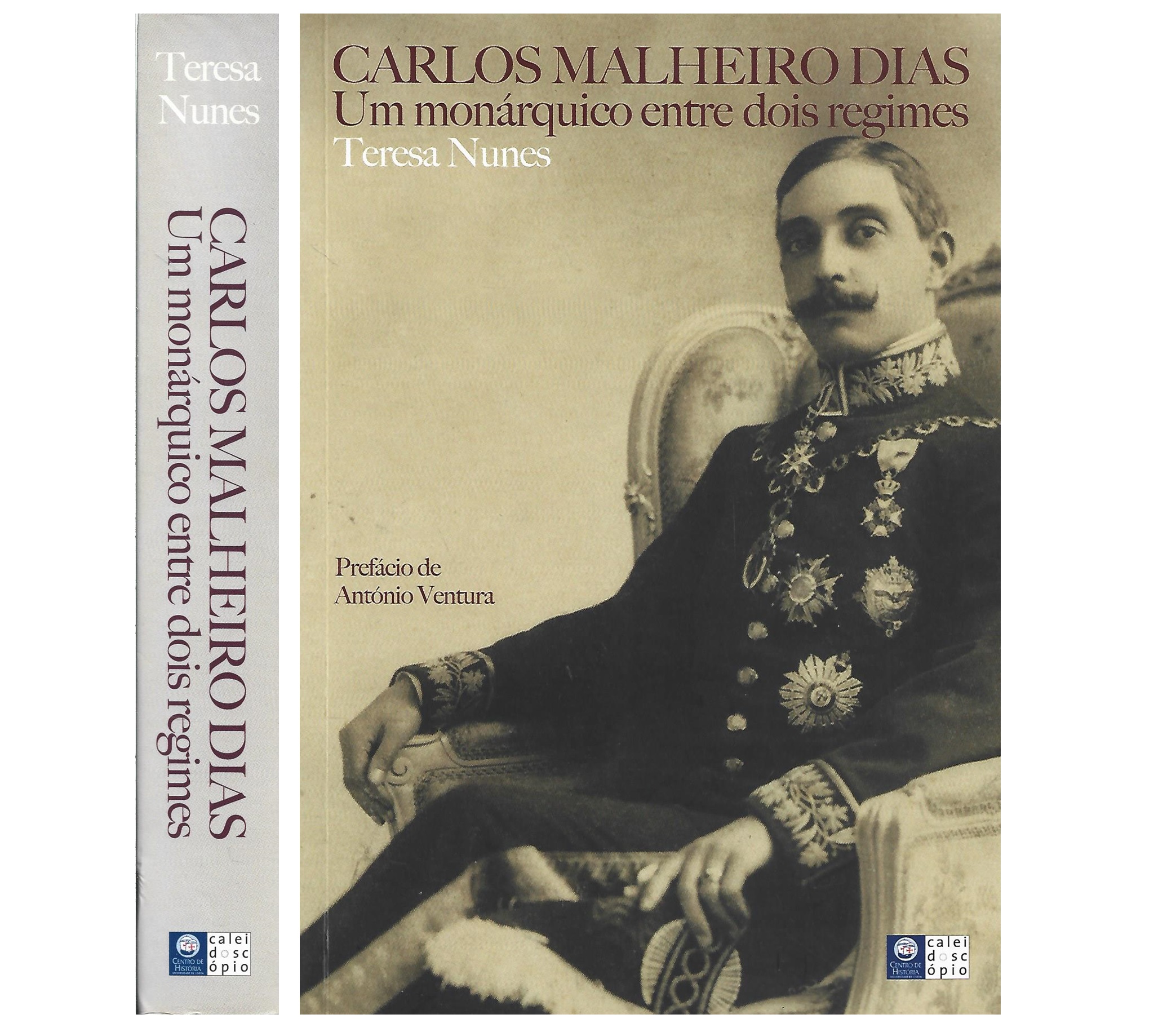 CARLOS MALHEIRO DIAS: UM MONÁRQUICO ENTRE DOIS REGIMES