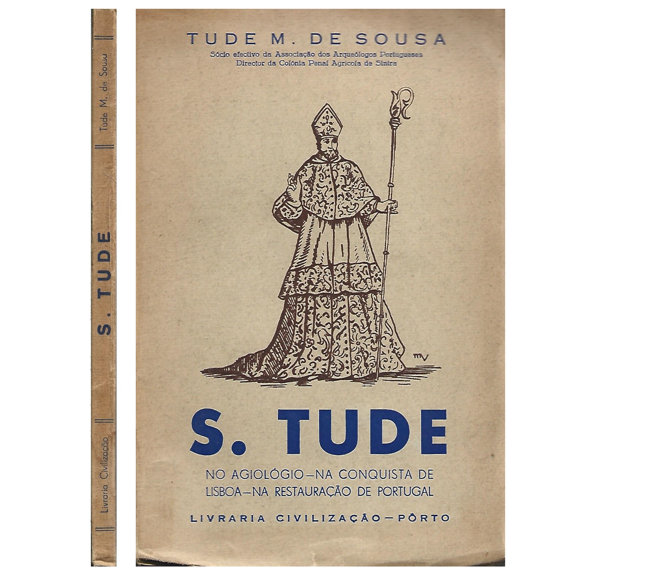 S. TUDE: NO AGIOLÓGIO - NA CONQUISTA DE LISBOA - NA RESTAURAÇÃO DE PORTUGAL.