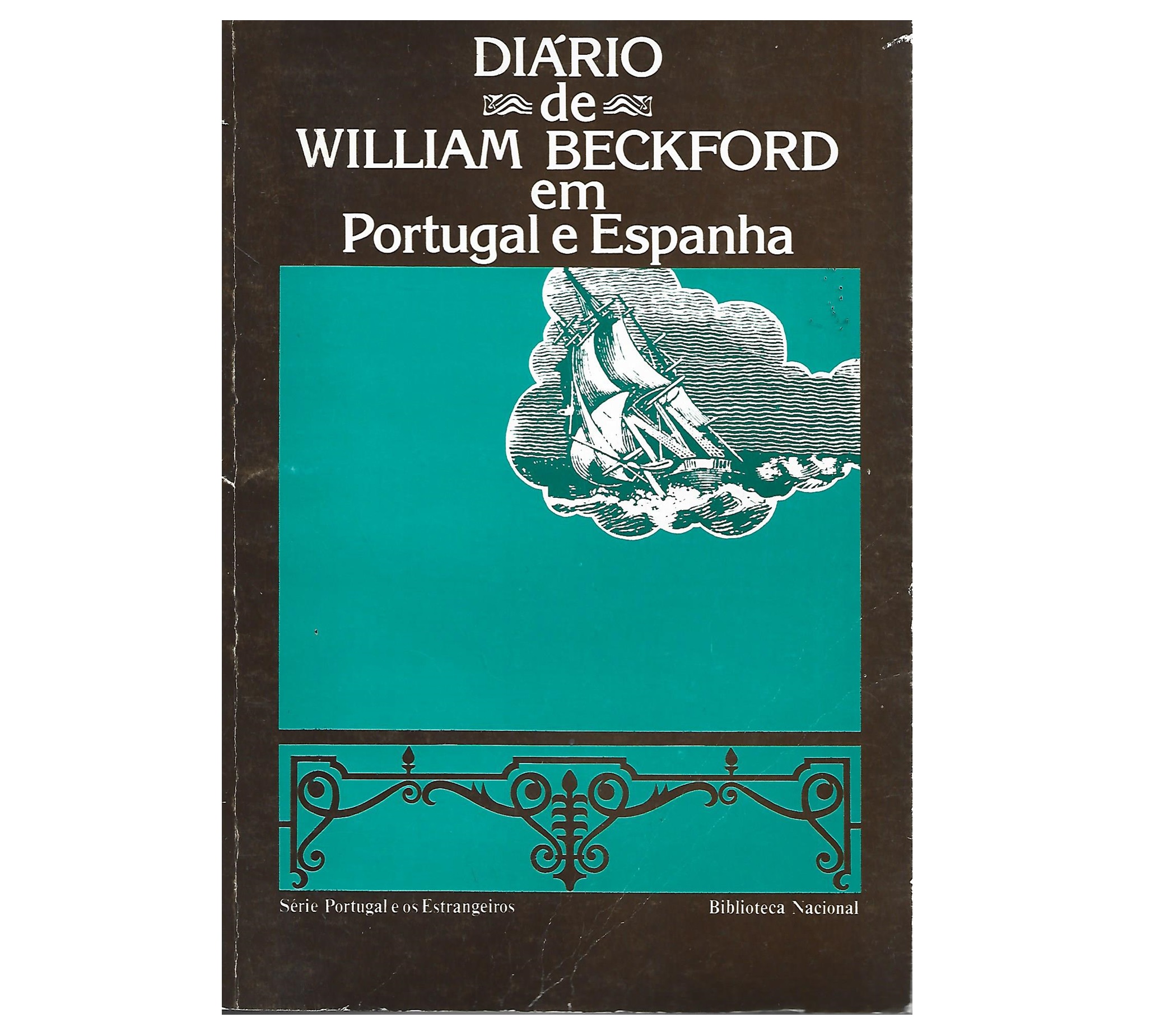 DIÁRIO DE WILLIAM BECKFORD EM PORTUGAL E ESPANHA 