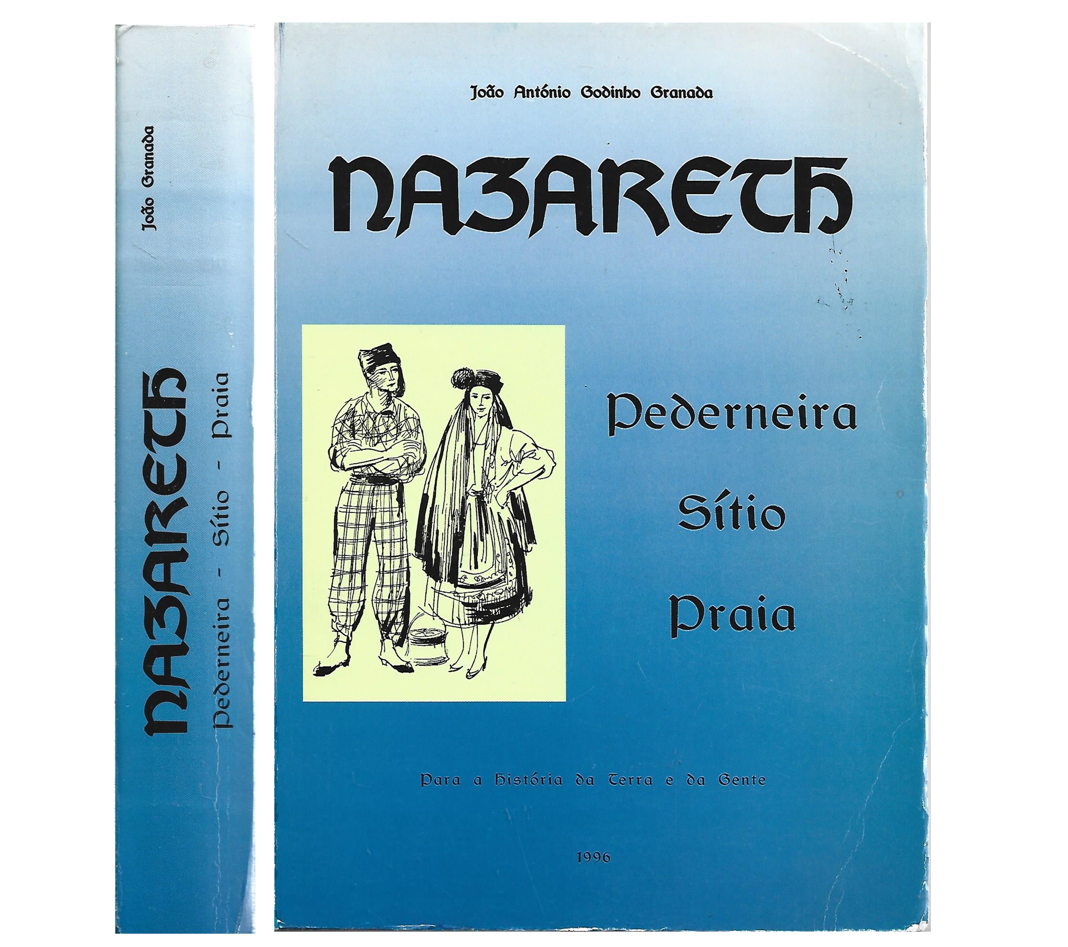 NAZARETH: PEDERNEIRA; SÍTIO; PRAIA: PARA A HISTÓRIA DA TERRA E DA GENTE﻿