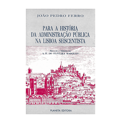 PARA A HISTÓRIA DA ADMINISTRAÇÃO PÚBLICA NA LISBOA SEISCENTISTA.