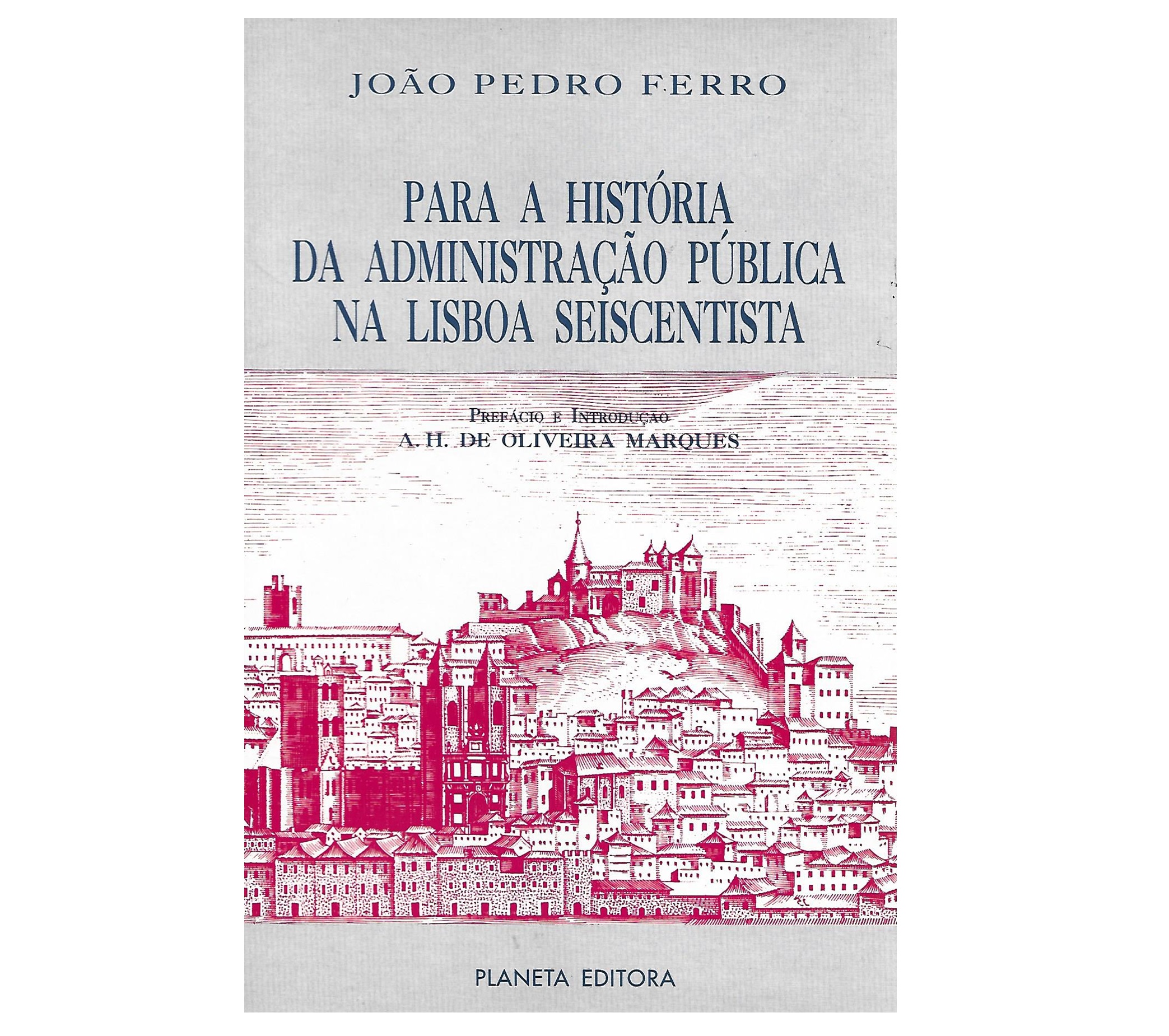 PARA A HISTÓRIA DA ADMINISTRAÇÃO PÚBLICA NA LISBOA SEISCENTISTA.