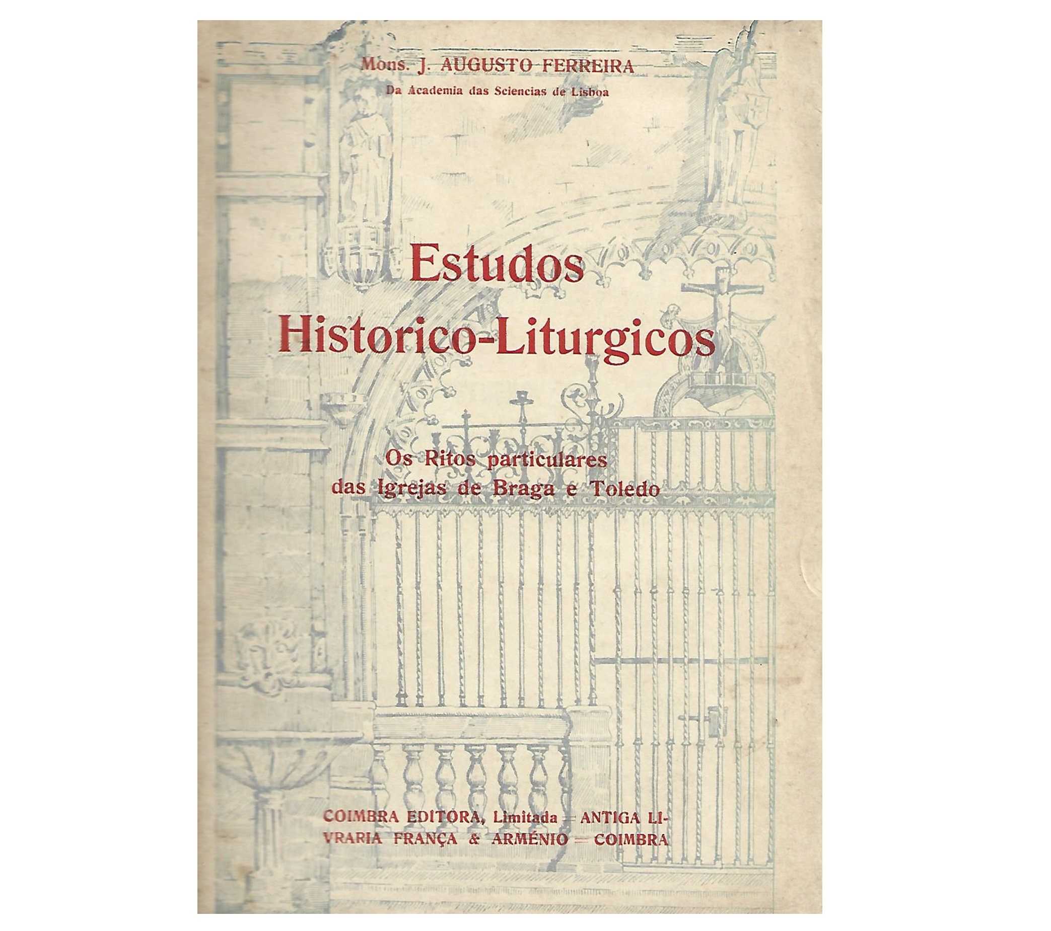 OS RITOS PARTICULARES DAS IGREJAS DE BRAGA E TOLEDO.