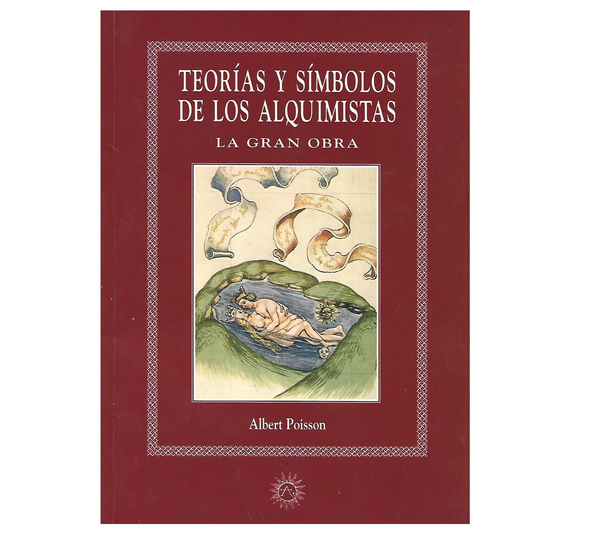 TEORIAS Y SÍMBOLOS DE LOS ALQUIMISTAS: LA GRAN OBRA.