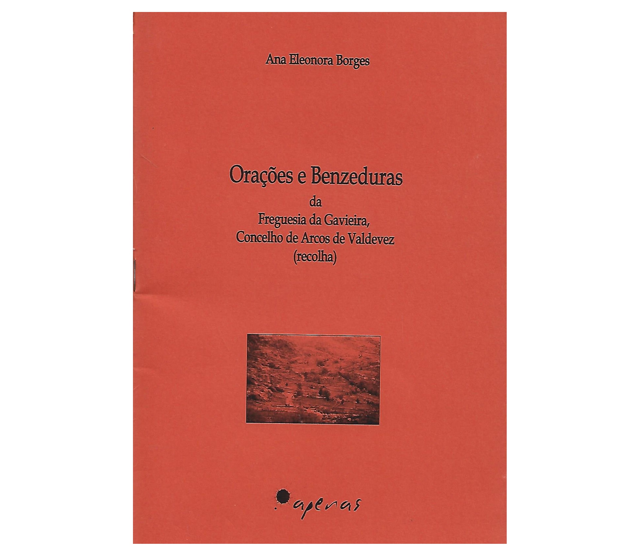 ORAÇÕES E BENZEDURAS DA FREGUESIA DA GAVIEIRA, CONCELHOS DE ARCOS DE VALDEVEZ