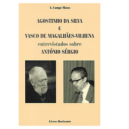 AGOSTINHO DA SILVA E VASCO DE MAGALHÃES-VILHENA ENTREVISTADOS SOBRE ANTÓNIO SÉRGIO