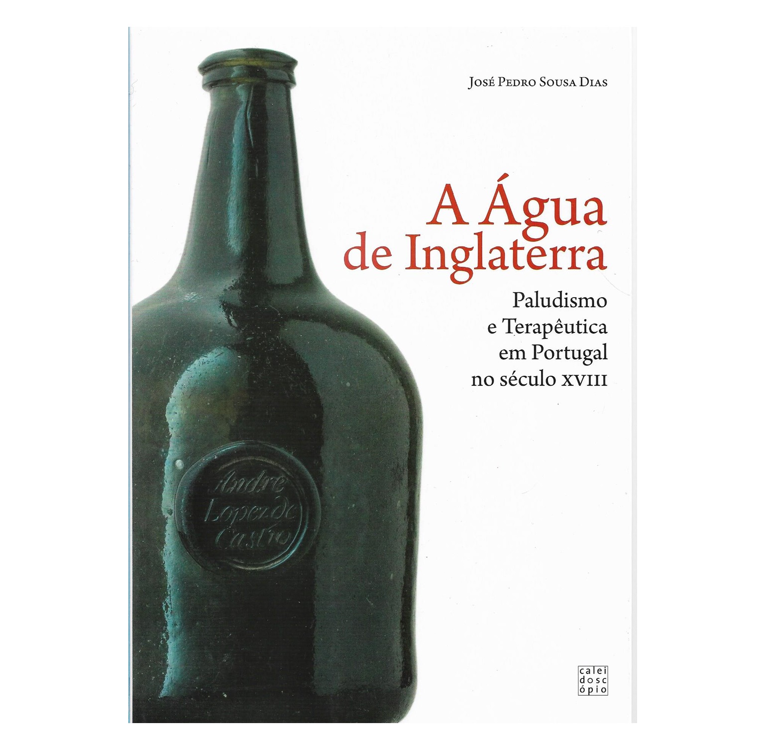 A ÁGUA DE INGLATERRA. PALUDISMO E TERAPÊUTICA EM PORTUGAL NO SÉCULO XVIII