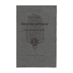 CATÁLOGO DAS MOEDAS INDO-PORTUGUESAS DO MUSEU MUNICIPAL DO PORTO.