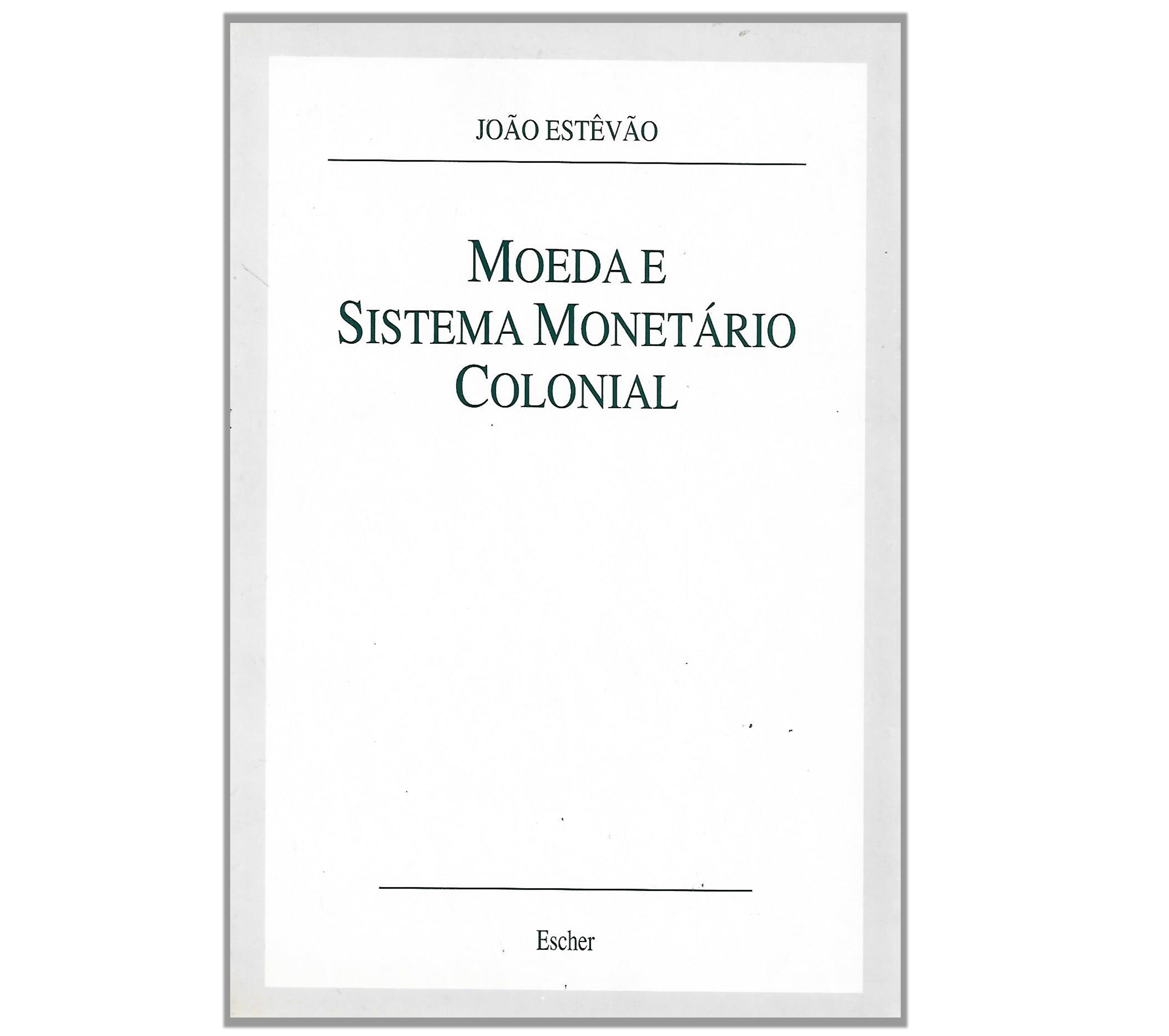 MOEDA E SISTEMA MONETÁRIO COLONIAL