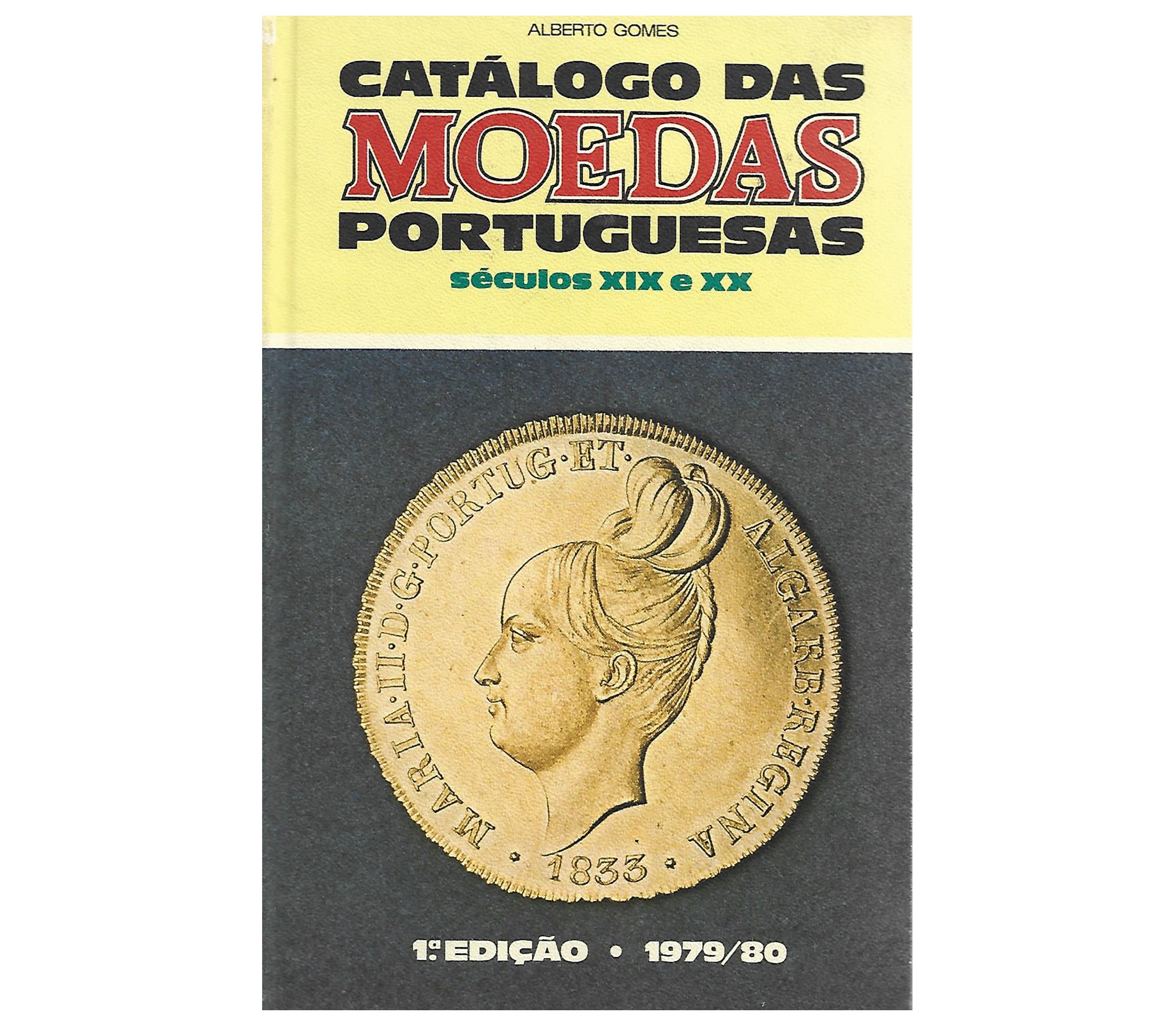 CATÁLOGO DAS MOEDAS PORTUGUESAS: SÉCULOS XIX E XX