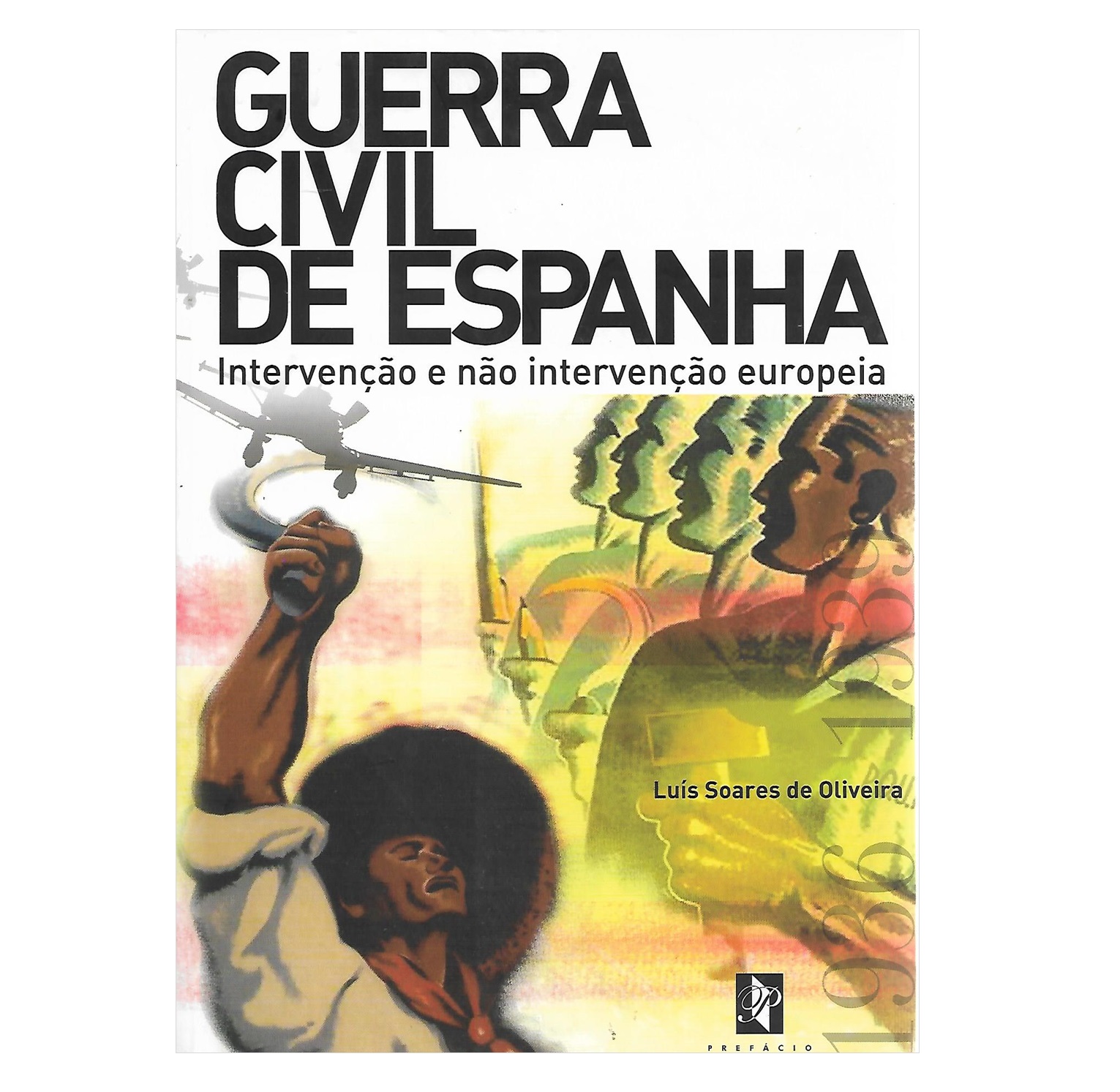  GUERRA CIVIL DE ESPANHA – INTERVENÇÃO E NÃO INTERVENÇÃO EUROPEIA – UMA ANÁLISE 
