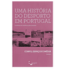﻿UMA HISTÓRIA DO DESPORTO EM PORTUGAL. 3 VOLS 