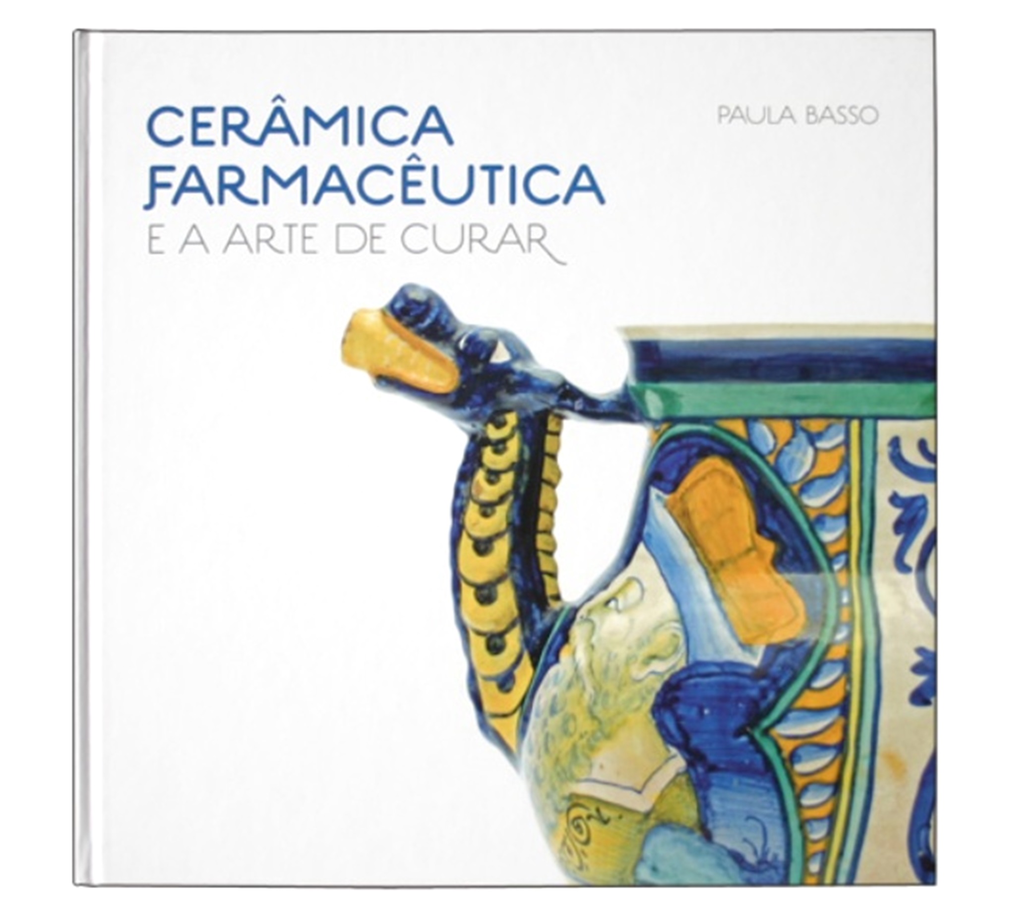 CERÂMICA FARMACÊUTICA E A ARTE DE CURAR 