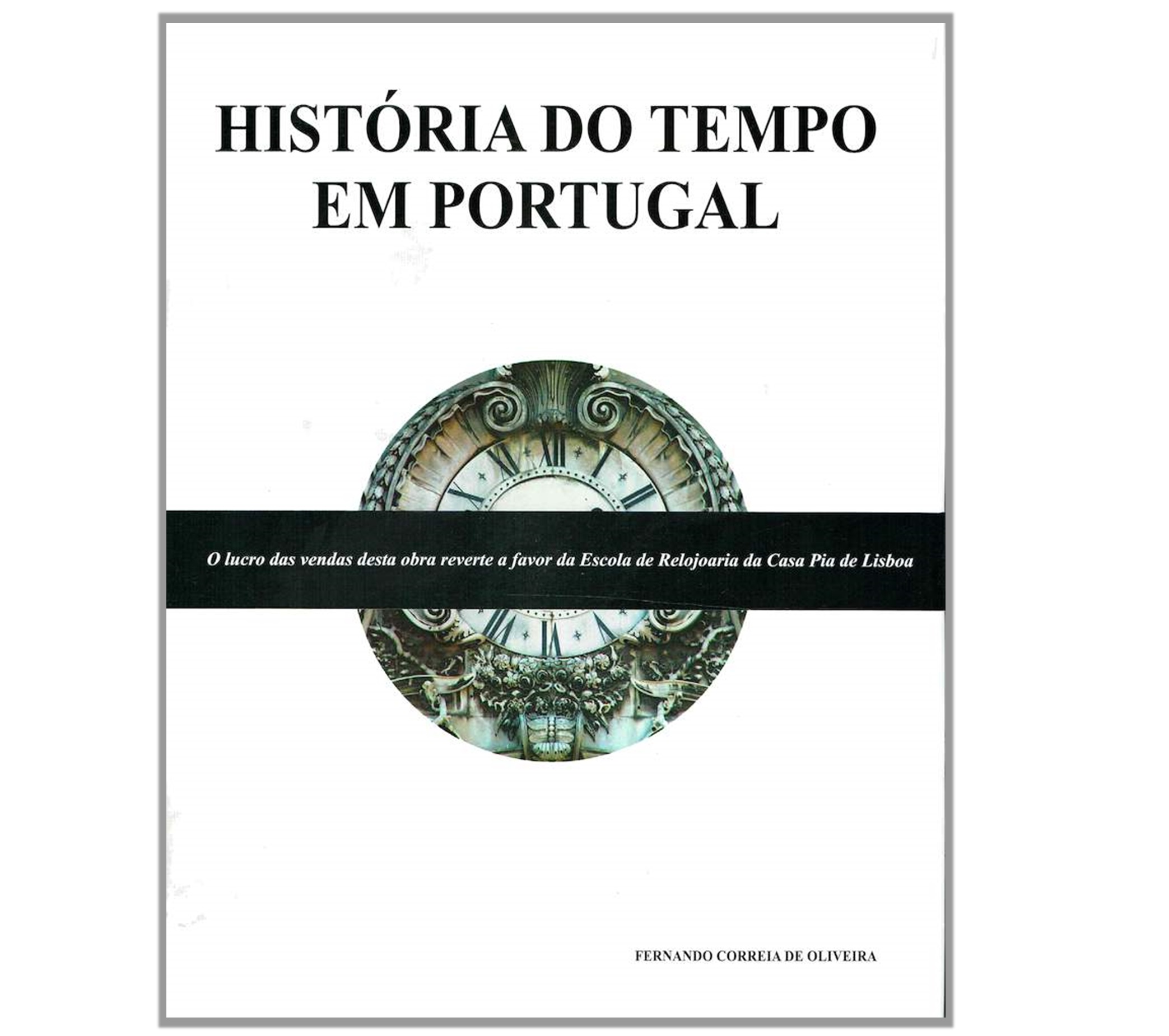 HISTÓRIA DO TEMPO, DA RELOJOARIA EM PORTUGAL 