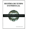 HISTÓRIA DO TEMPO, DA RELOJOARIA EM PORTUGAL 