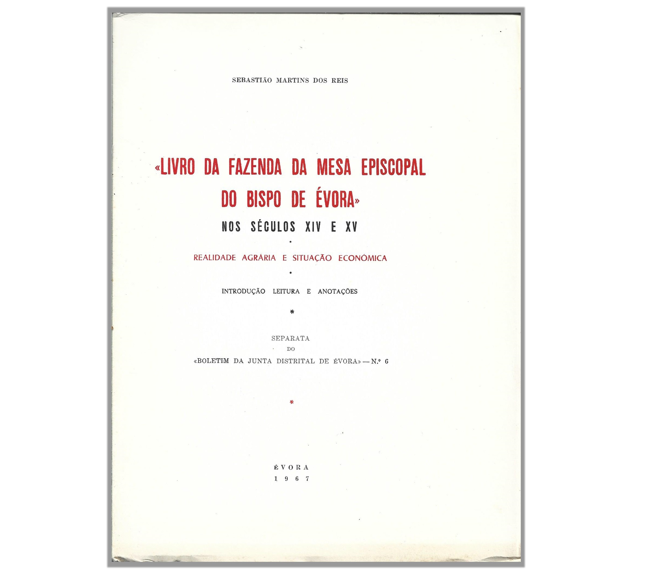 LIVRO DA FAZENDA DA MESA EPISCOPAL DO BISPO DE ÉVORA: NOS SÉCULOS XIV E XV: REALIDADE AGRÁRIA E SITUAÇÃO ECONÓMICA