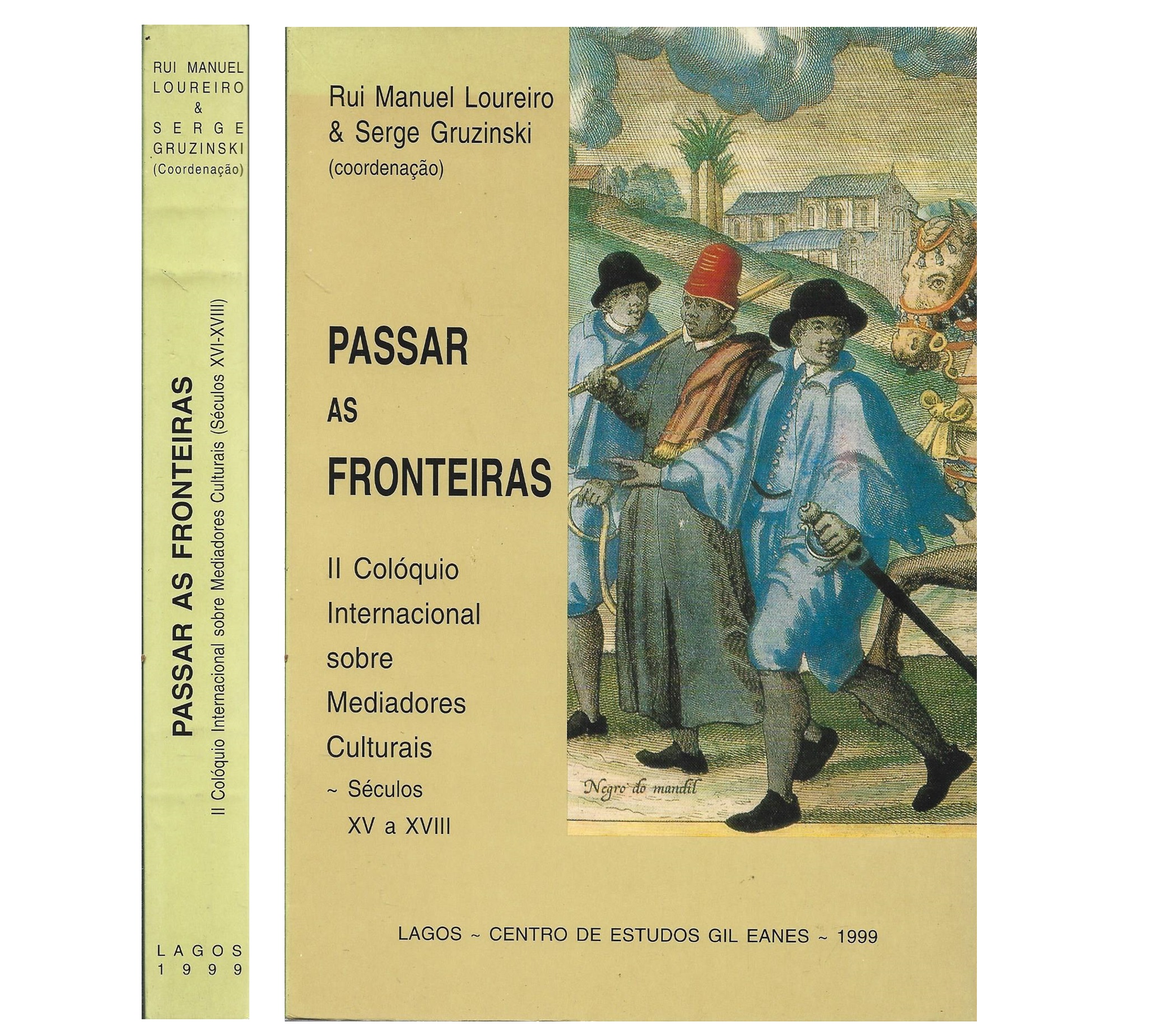 PASSAR AS FRONTEIRAS: ACTAS DO II COLÓQUIO INTERNACIONAL SOBRE MEDIADORES CULTURAIS, SÉCULOS XV A XVIII;