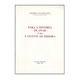 PARA A HISTÓRIA DE OVAR E DE S. VICENTE DE PEREIRA.