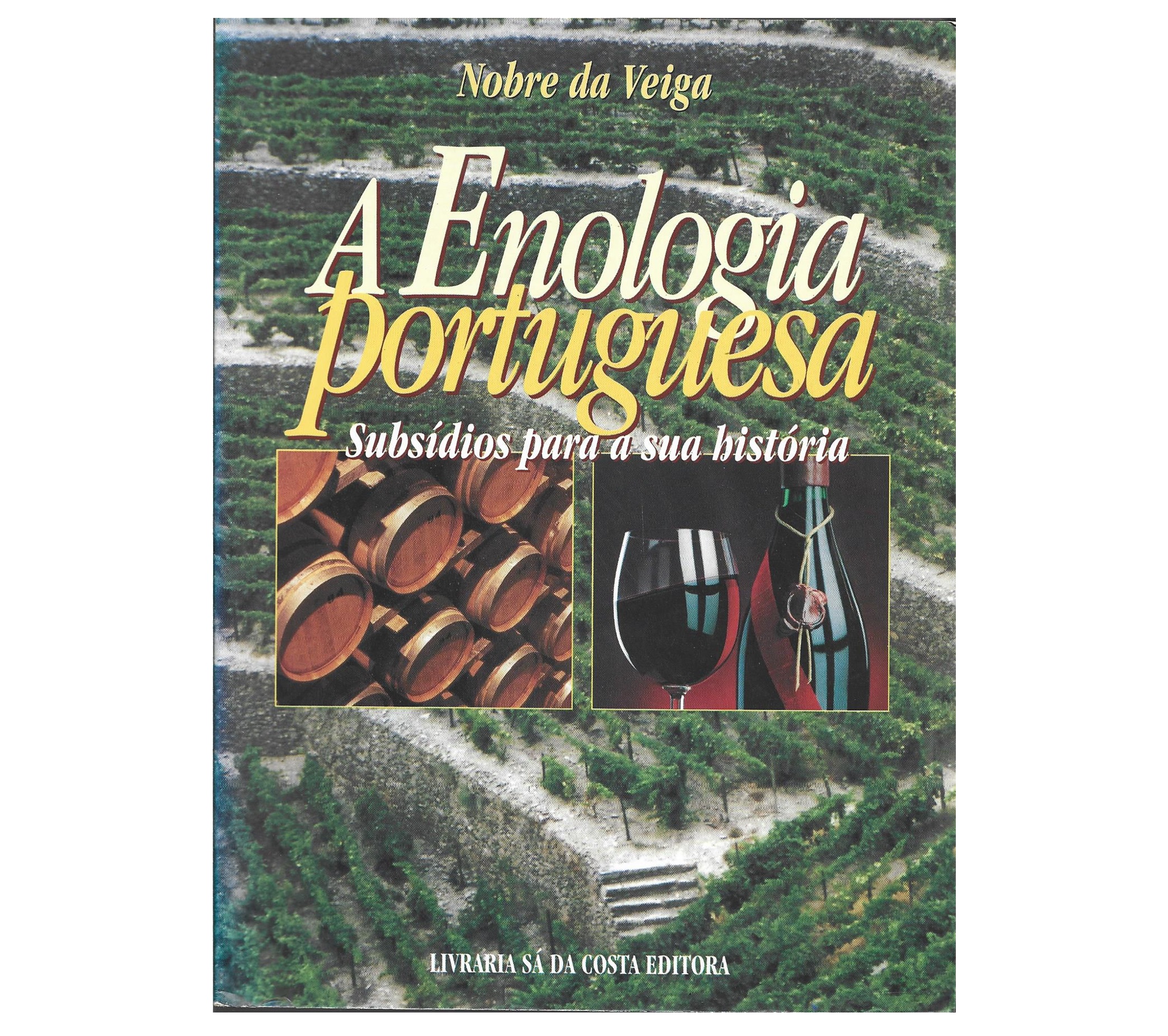 A ENOLOGIA PORTUGUESA: SUBSÍDIOS PARA A SUA HISTÓRIA