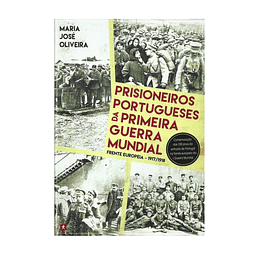 PRISIONEIROS PORTUGUESES DA PRIMEIRA GUERRA MUNDIAL: FRENTE EUROPEIA, 1917-1918.