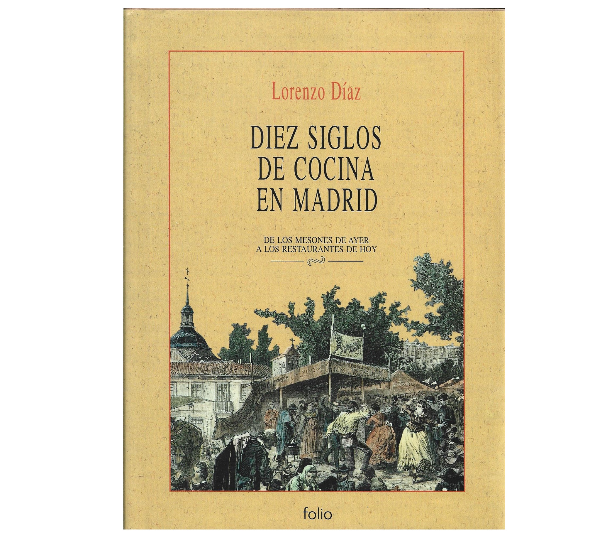 DIEZ SIGLOS DE COCINA EN MADRID