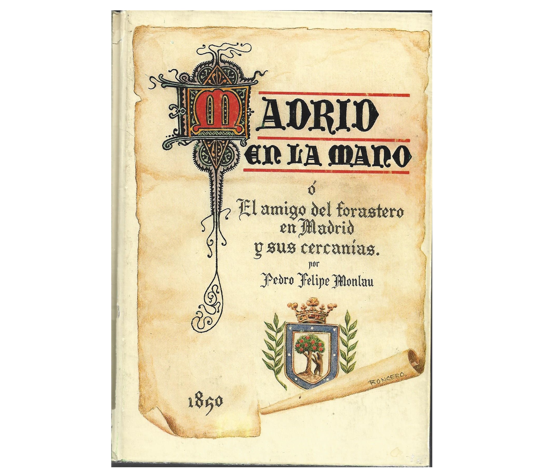 MADRID EN LA MANO Ó EL AMIGO DEL FORASTERO EN MADRID Y SUS CERCANÍAS