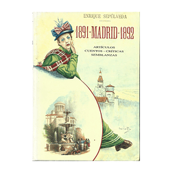 MADRID, 1891-1892: ARTÍCULOS, CUENTOS, CRÍTICAS, SEMBLANZAS