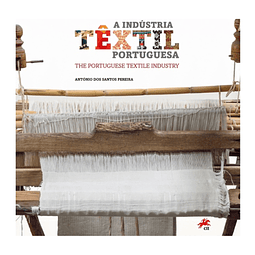 A INDÚSTRIA TÊXTIL PORTUGUESA.
