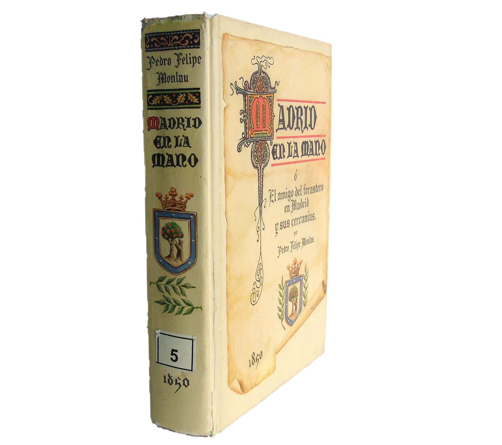 MADRID EN LA MANO Ó EL AMIGO DEL FORASTERO EN MADRID Y SUS CERCANÍAS