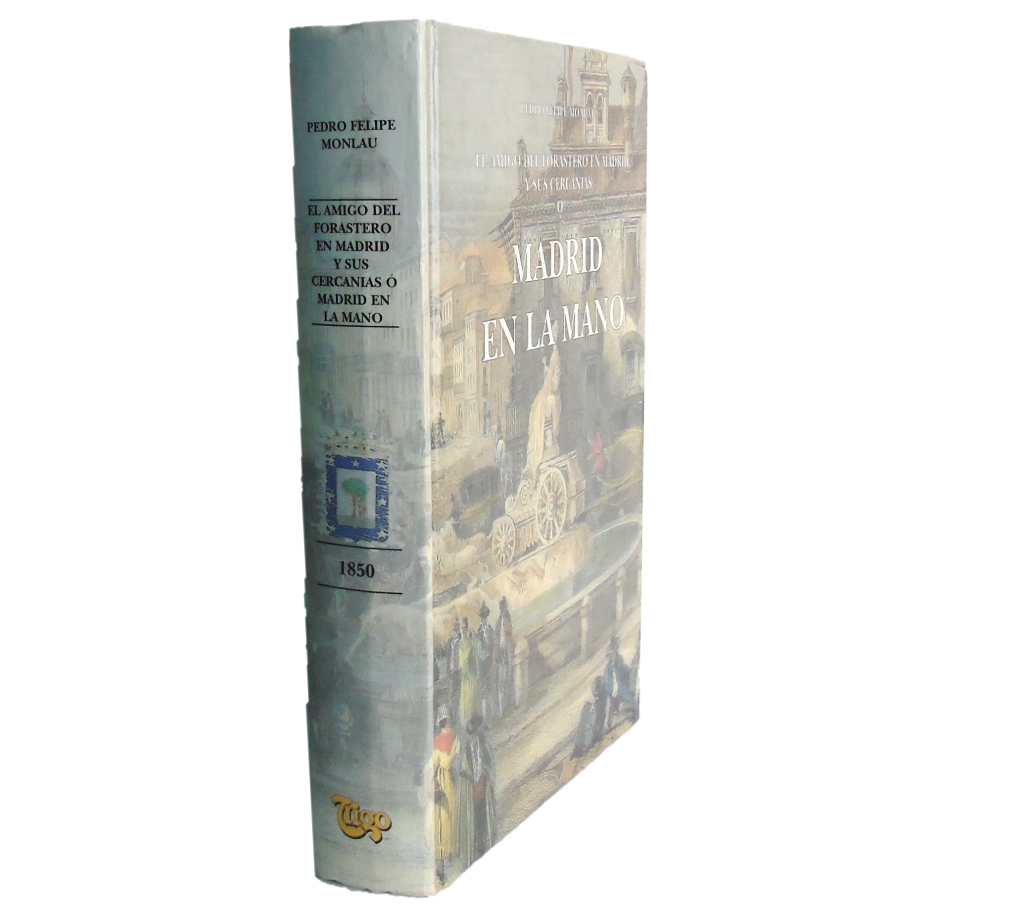MADRID EN LA MANO Ó EL AMIGO DEL FORASTERO EN MADRID Y SUS CERCANÍAS 