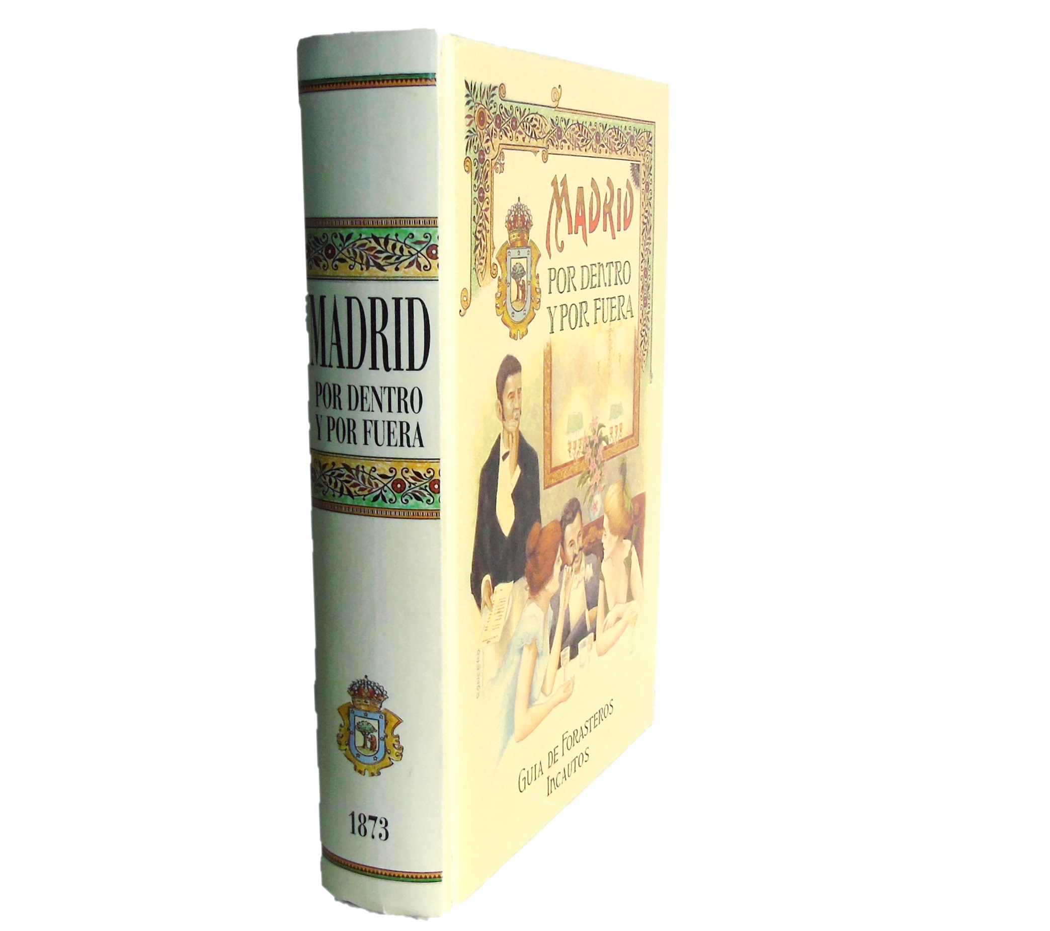 MADRID POR DENTRO Y POR FUERA: GUÍA DE FORASTEROS INCAUTOS