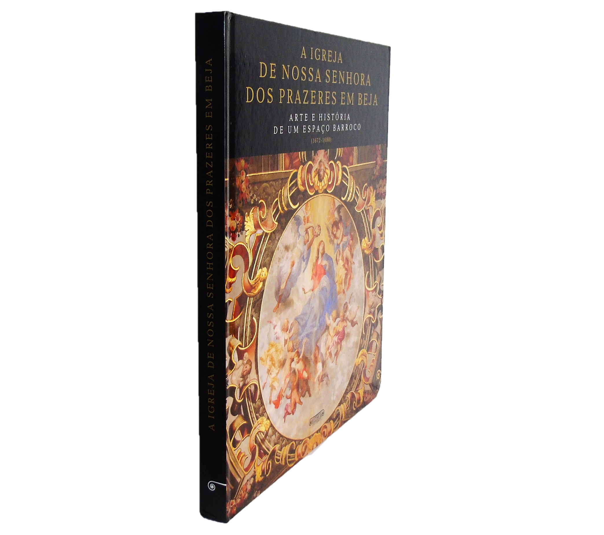 A IGREJA DE NOSSA SENHORA DOS PRAZERES EM BEJA: ARTE E HISTÓRIA DE UM ESPAÇO BARROCO (1672-1698)