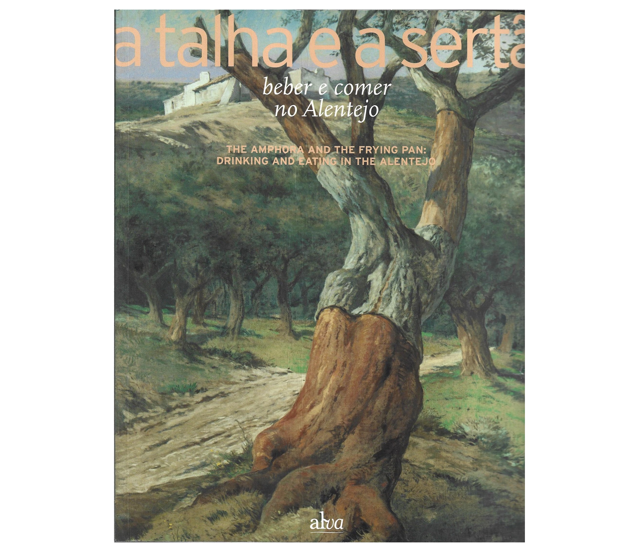 A TALHA E A SERTÃ: BEBER E COMER NO ALENTEJO  