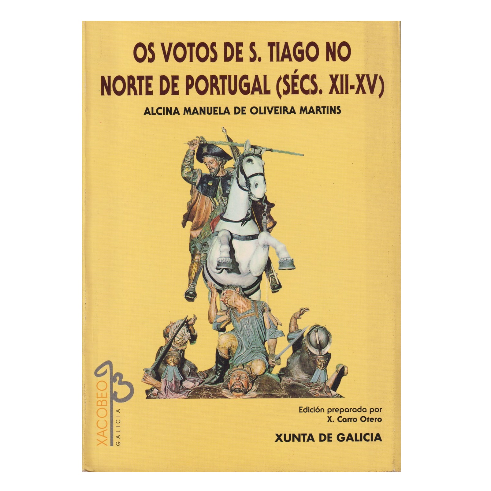 OS VOTOS DE S. TIAGO NO NORTE DE PORTUGAL (SÉCS. XII-XV) 