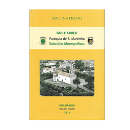 GUILHABREU: PARÓQUIA DE S. MARTINHO: SUBSÍDIOS MONOGRAFICOS