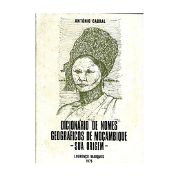 DICIONÁRIO DE NOMES GEOGRÁFICOS DE MOÇAMBIQUE: SUA ORIGEM