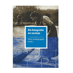 DA FOTOGRAFIA AO AZULEJO