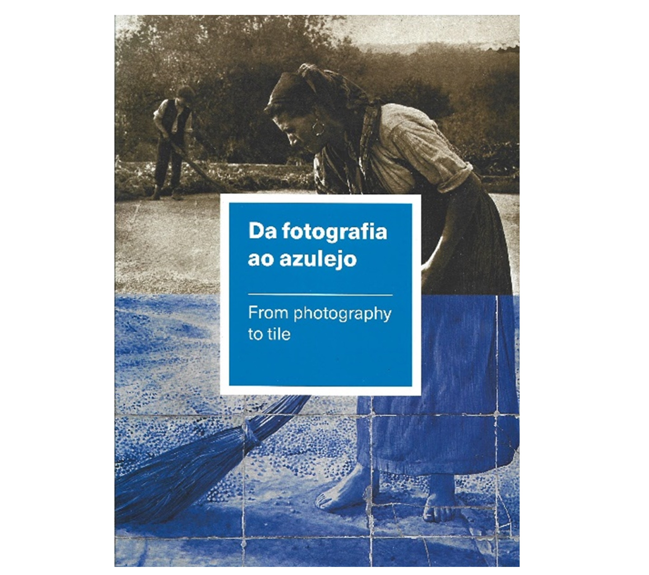 DA FOTOGRAFIA AO AZULEJO