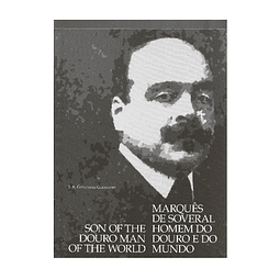 MARQUÊS DE SOVERAL: HOMEM DO DOURO E DO MUNDO