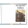 DICCIONARIO DE TOREROS. (INVENTARIO BIOGRÁFICO DE MATADORES DE TOROS