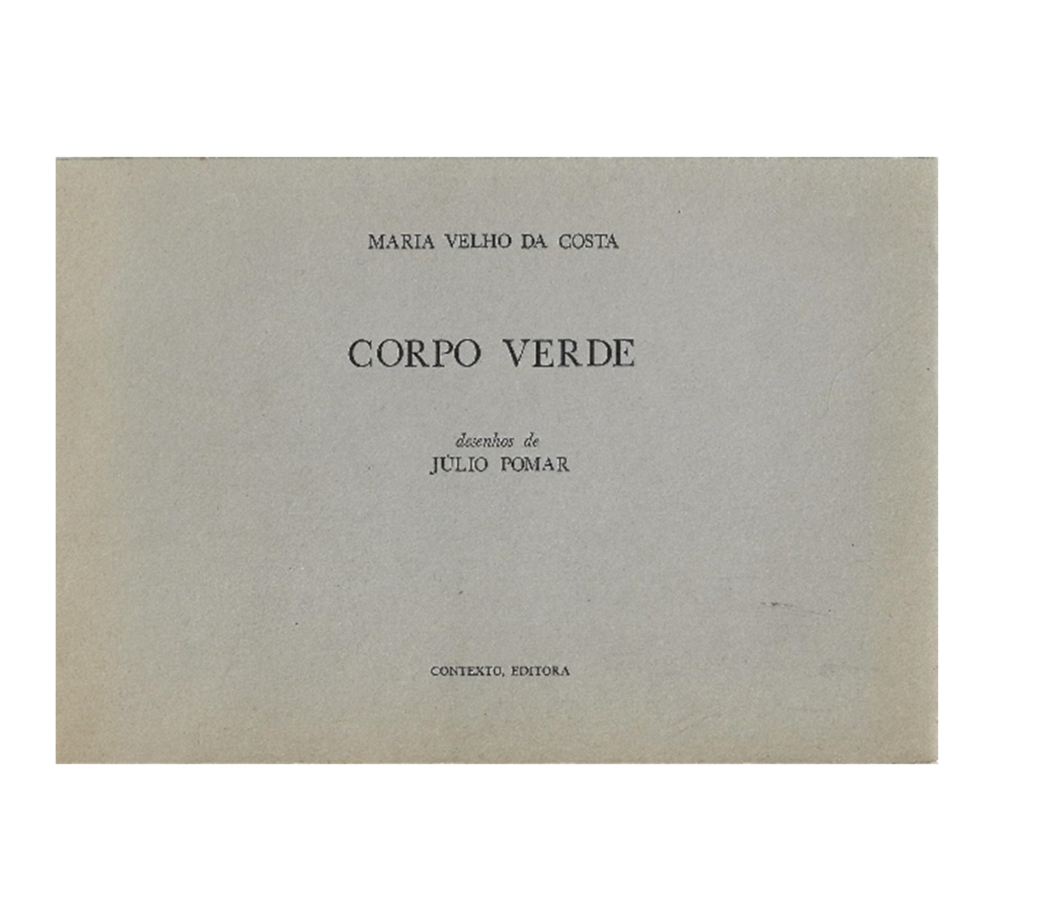 CORPO VERDE. DESENHOS DE JÚLIO POMAR