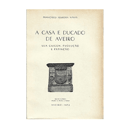 A CASA E DUCADO DE AVEIRO: SUA ORIGEM, EVOLUÇÃO E EXTINÇÃO