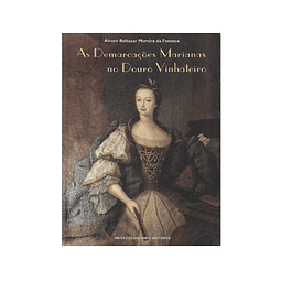 AS DEMARCAÇÕES MARIANAS DO DOURO VINHATEIRO.