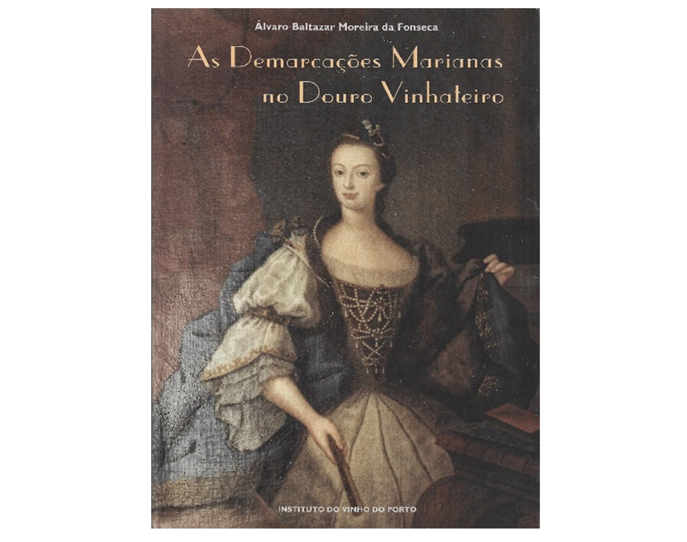 AS DEMARCAÇÕES MARIANAS DO DOURO VINHATEIRO.