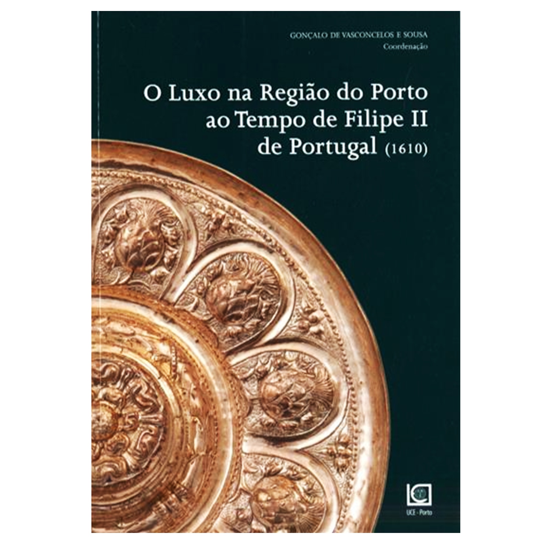O LUXO NA REGIÃO DO PORTO AO TEMPO DE FILIPE II DE PORTUGAL (1610)