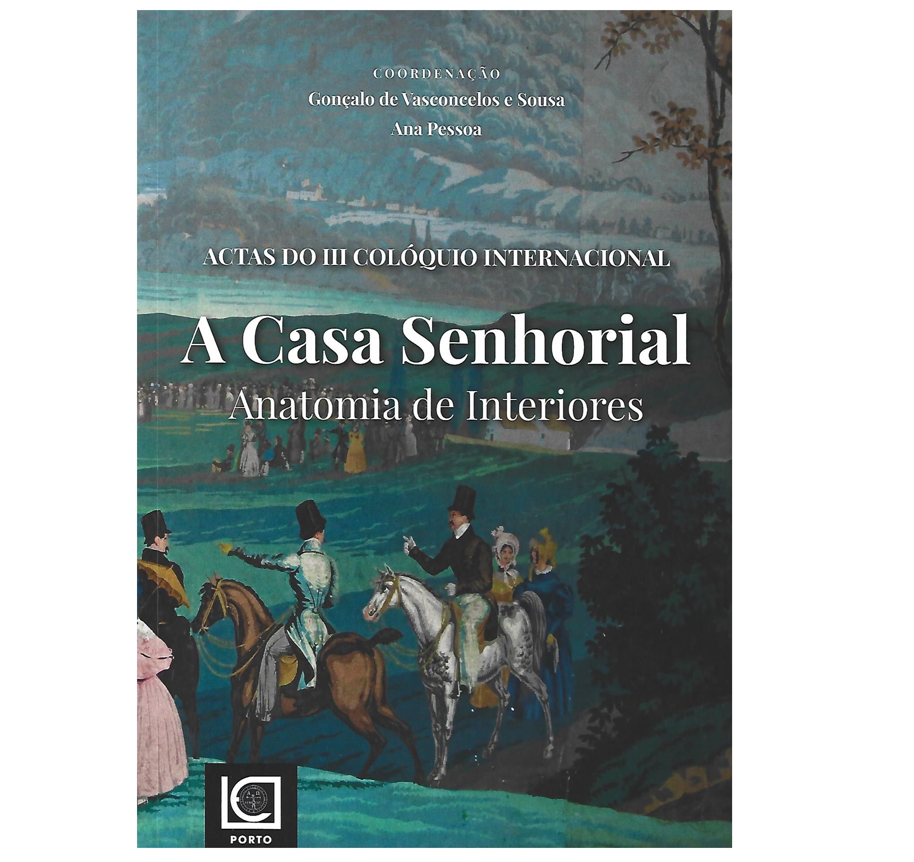 A CASA SENHORIAL: ANATOMIA DE INTERIORES 