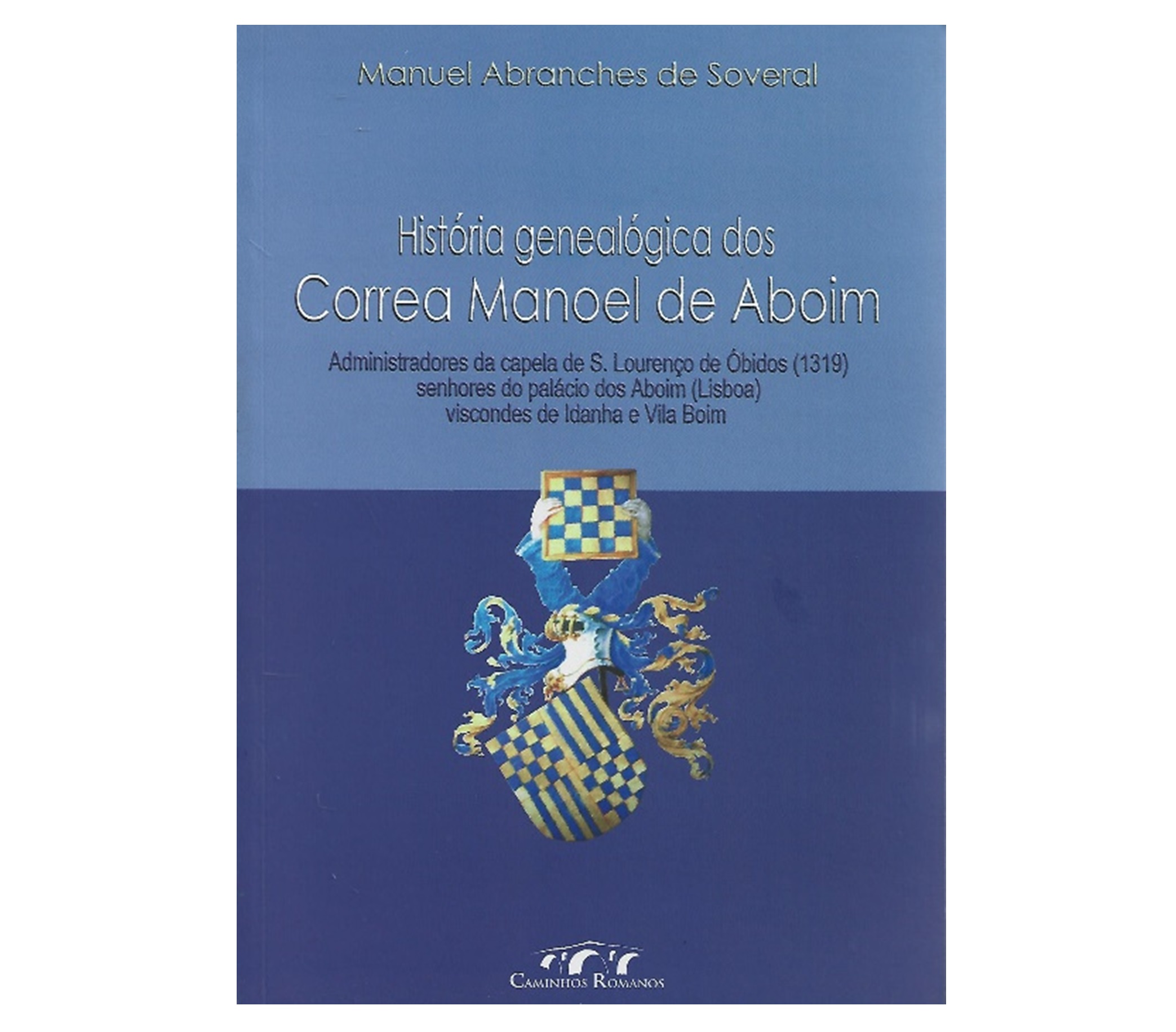 HISTÓRIA GENEALÓGICA DOS CORREA MANOEL DE ABOIM 