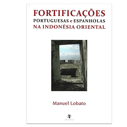 FORTIFICAÇÕES PORTUGUESAS E ESPANHOLAS NA INDONÉSIA ORIENTAL