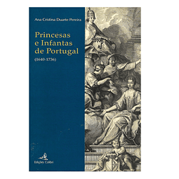 PRINCESAS E INFANTAS DE PORTUGAL (1640-1736) 